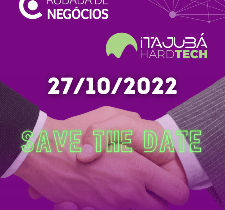 Save the Date – Rodada de Negócios Itajubá HardTech