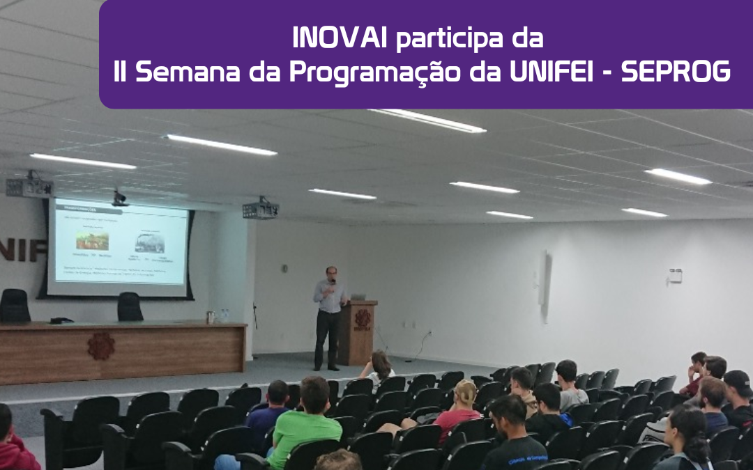 INOVAI participa da II Semana da Programação da UNIFEI – SEPROG
