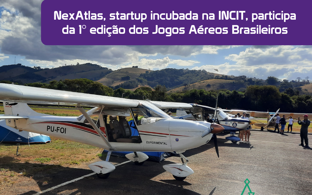 NexAtlas, startup incubada na INCIT, participa da 1° edição dos Jogos Aéreos Brasileiros