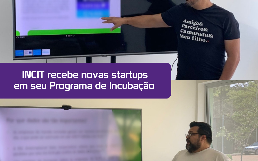 INCIT recebe novas startups em seu Programa de Incubação