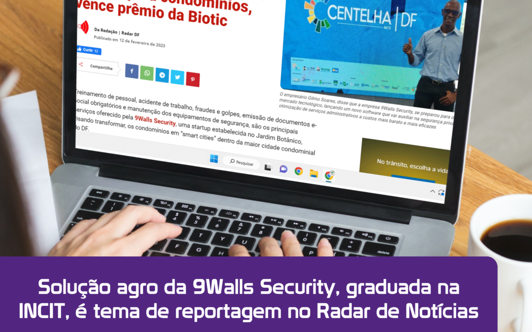 Solução agro da 9Walls Security, graduada na INCIT, é tema de reportagem no Radar de Notícias
