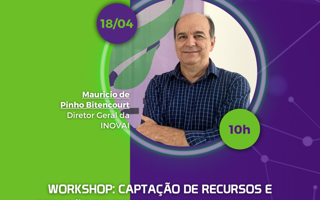 Workshop: Captação de Recursos e Geração de Receitas para empresas de base tecnológica